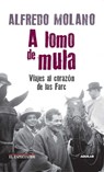 A lomo de mula / On the Mule's Back: Journeys to the Heart of the FARC - Alfredo Molano - 9789588912493