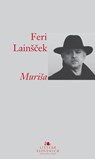 Muriša - Feri Lainšček ; Tomo Virk - 9789616995108