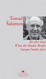 Ko vdre senca / When the Shadow Breaks / Lorsque l'ombre force - Tomaž Šalamun ; Richard Jackson - 9789616995290