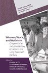 Women, Work, and Activism - Susan Zimmermann ; Eloisa Betti - 9789633864418