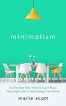 Minimalism For Families Who Want to Live A More Meaningful Life by Decluttering Their Home - Marie Scott - 9789657019498