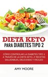 Dieta Keto para la diabetes tipo 2 - Amy Moore - 9789657775394