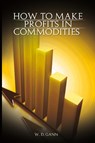 How to Make Profits In Commodities - W D Gann - 9789659124145