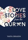 Love Stories from the Qur'an - Yahya Adel Ibrahim - 9789672420262