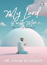My Lord is with Me - Omar Suleiman - 9789672844372