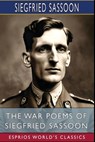 The War Poems of Siegfried Sassoon (Esprios Classics) - Siegfried Sassoon - 9789694092010