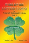 WORLDWIDE LOTTERY GAMES In Naturally Optimized Systems - Corneliu Lala ; Cornelia Lala - 9789731991795