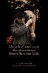 Dutch Mandarin: The Life and Work of Robert Hans van Gulik - H. de Vries-van der Hoeven ; C. D. Barkman - 9789745242173