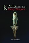 Keris And Other Malay Weapons - Gerald B. Gardner - 9789748304298