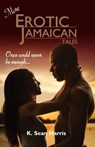 More Erotic Jamaican Tales - K. Sean Harris - 9789766107406