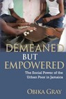 Demeaned but Empowered - Obika Gray - 9789766401535