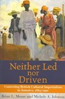 Neither Led Nor Driven - Michele A. Johnson ; Brian L. Moore - 9789766401542