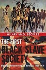The First Black Slave Society - Hilary Beckles - 9789766405854