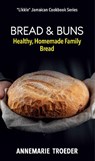 Bread and Buns - Annemarie Troeder - 9789766571276