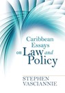 CARIBBEAN ESSAYS ON LAW & POLI - Stephen Vasciannie - 9789768027504