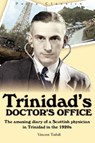 Trinidad's Doctor's Office - Dr. Vincent Tothill - 9789768054760
