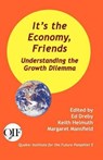 It's the Economy, Friends - Ed Dreby ; Keith Helmuth ; Margaret Mansfield - 9789768142436