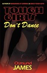 Tough Girls Don't Dance - Osmund James - 9789768184085