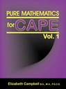 Pure Mathematics for Cape Vol. 1 - Elizabeth Campbell - 9789768202048