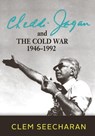 Cheddi Jagan and the Cold War: 1946-1992 - SEECHARAN,  Clem - 9789768286611
