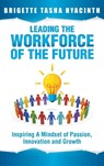 Leading the Workforce of the Future - Brigette Tasha Hyacinth - 9789769609235
