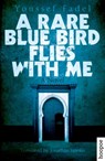 A Rare Blue Bird Flies with Me - Youssef Fadel - 9789774167546