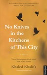 No Knives in the Kitchens of This City - Khaled Khalifa - 9789774167812