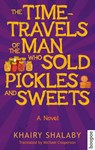 The Time-Travels of the Man Who Sold Pickles and Sweets - Khairy Shalaby - 9789774167928