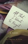 All That I Want to Forget - Bothayna Al-Essa - 9789774169083
