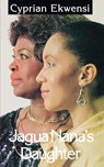 Jagua Nana's Daughter - Cyprian Ekwensi - 9789782460431