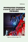 Emerging Trends in Nigerian Art Music Composition and Performance - Oghenemudiakevwe Igbi - 9789786061795