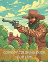 Cowboy Coloring Book For Kids - Earl James - 9789787896921