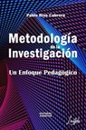 Metodología de la Investigación: Un Enfoque Pedagógico - Pablo Rios Cabrera - 9789801298830