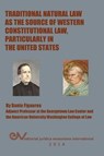 Traditional Natural Law as the Source of Western Constitutional Law, Particularly in the United States - Dante Figueroa - 9789803652708