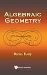 Algebraic Geometry - Daniel (Stanford Univ Bump - 9789810235611