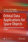 Orbital Data Applications for Space Objects - Lei Chen ; Xian-Zong Bai ; Yan-Gang Liang ; Ke-Bo Li - 9789811029622