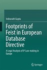 Footprints of Feist in European Database Directive - Indranath Gupta - 9789811039805