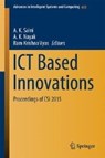 ICT Based Innovations - A. K. Saini ; A. K. Nayak ; Ram Krishna Vyas - 9789811066016
