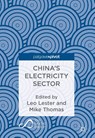 China’s Electricity Sector - Leo Lester ; Mike Thomas - 9789811081910