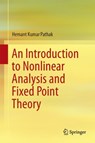 An Introduction to Nonlinear Analysis and Fixed Point Theory - Hemant Kumar Pathak - 9789811088650