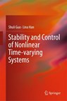 Stability and Control of Nonlinear Time-varying Systems - Shuli Guo ; Lina Han - 9789811089077