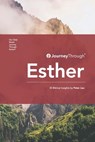 Journey Through Esther: 30 Biblical Insights by Peter Lau - Peter Lau - 9789811172861