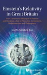 Einstein's Relativity In Great Britain: From Larmor And Eddington To Penrose And Hawking: A Tale Of Physicists, Astronomers, Mathematicians And Philosophers - Jose M (Universidad Autonoma De Madrid Sanchez-ron - 9789811200281