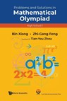 Problems And Solutions In Mathematical Olympiad (High School 1) - Bin Xiong ; Zhigang Feng - 9789811231421