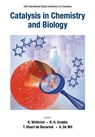 Catalysis In Chemistry And Biology - Proceedings Of The 24th International Solvay Conference On Chemistry - Kurt (The Scripps Research Inst Wuthrich ; Robert H (California Inst Of Technology Grubbs ; Thierry Visart De (Univ Libre De Bruxelles Bocarme - 9789811233708
