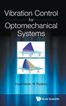 Vibration Control For Optomechanical Systems - Vyacheslav M (Mks Instruments Ryaboy - 9789811237331