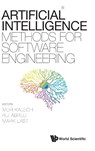 Artificial Intelligence Methods For Software Engineering - Meir (Ben-gurion Univ Of The Negev Kalech ; Rui (Univ Of Porto Abreu ; Mark (Ben-gurion Univ Of The Negev Last - 9789811239915