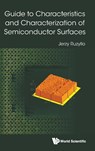 Guide to Characteristics and Characterization of Semiconductor Surfaces - Jerzy Ruzyllo - 9789811254819