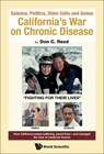 Science, Politics, Stem Cells and Genes: California's War on Chronic Disease - Don C Reed - 9789811261411