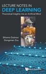 Lecture Notes In Deep Learning: Theoretical Insights Into An Artificial Mind - Shlomo (University Of California At San Diego Dubnov ; Dongmian (Duke Kunshan University Zou - 9789811280627